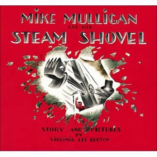 Mike Mulligan And His Steam Shovel  |  Books Books Books