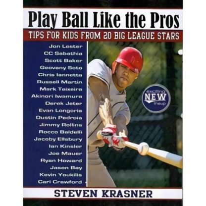 Play Ball Like The Pros Tips For Kids From 20 Big League Stars  |  Outdoor, Water And Sports Toys Books Books